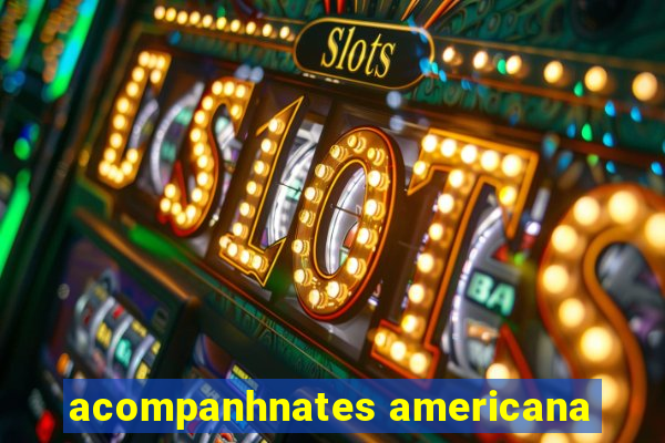 acompanhnates americana